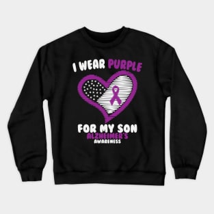 Alzheimers Awareness - I Wear Purple For My Son Crewneck Sweatshirt